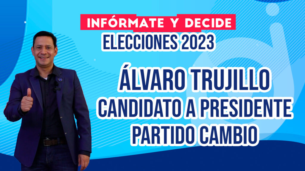 Alvaro Trujillo presidente partido cambio