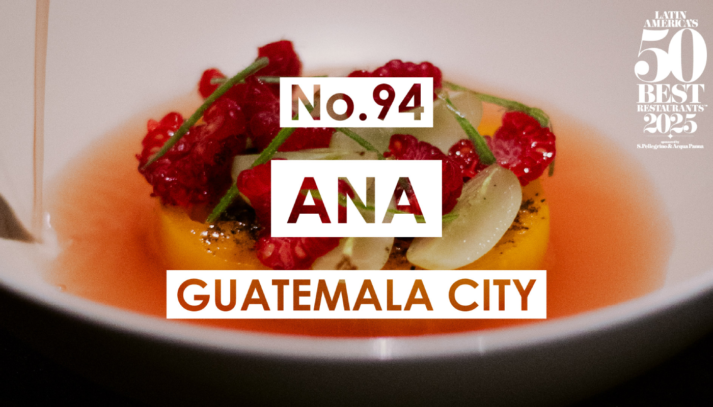Guatemala – Ana (No.94). (Crédito: Latin America's 50 Best Restaurants)